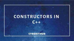 Learn 3 Types of Constructors in C++ with best examples | CyberITHub