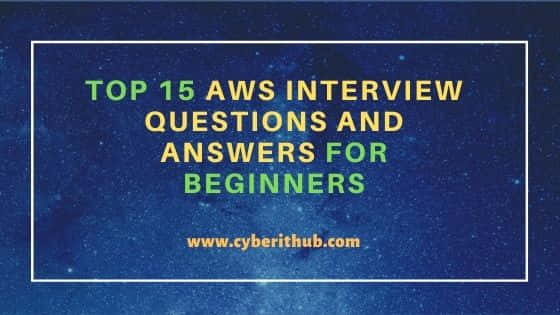 Top 15 AWS Interview Questions and Answers for Beginners 1