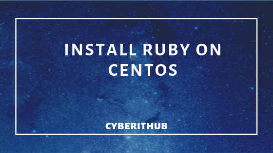 How to Install Ruby on CentOS/RedHat 7 in 5 Easy Steps 1