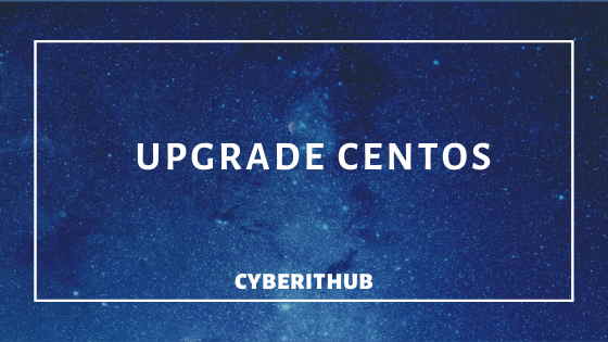 How To Update or Upgrade CentOS 7.1 / 7.2 / 7.3 / 7.4 / 7.5 / 7.6 to CentOS 7.7 with Easy Steps 1