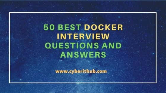 50 Best Docker Interview Questions and Answers