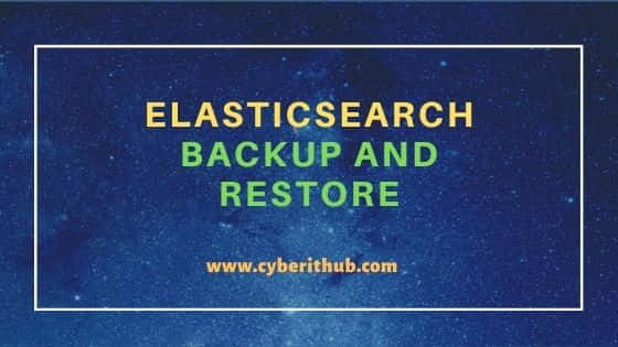 Tutorial: How to do ElasticSearch Backup and Restore(v7.5) 3