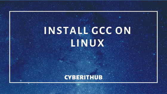Easy Steps to Install GCC(C and C++ Compiler) on CentOS 7 1
