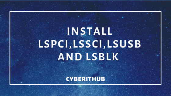 How to Install lspci, lsscsi, lsusb, and lsblk in RedHat/CentOS 7 with Easy Steps 1