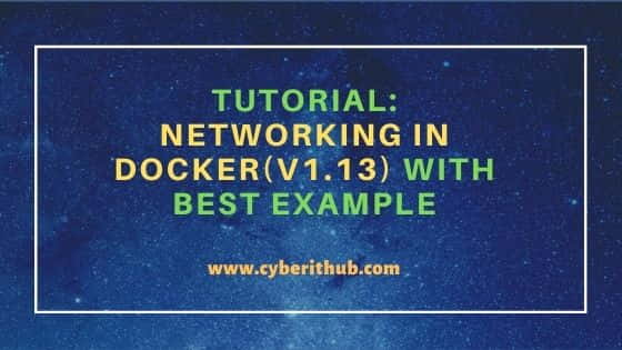 Tutorial: Networking in Docker(v1.13) with Best Example 1