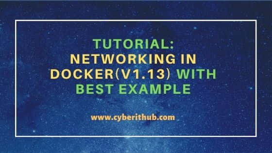 Tutorial: Networking in Docker(v1.13) with Best Example 15