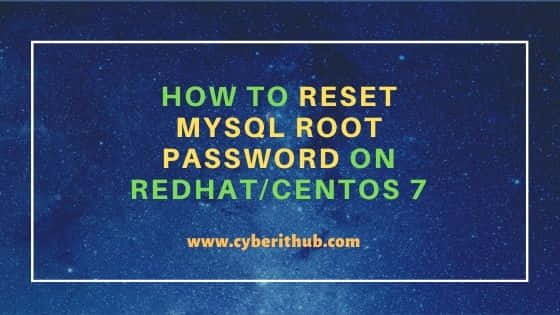 How to reset MySQL root password on RedHat/CentOS 7 8