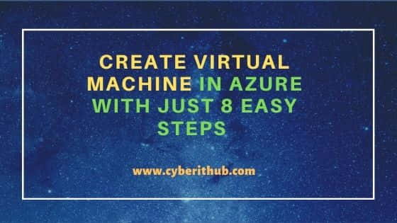 For Beginners: Create Virtual Machine in Azure with Just 8 Easy steps 17