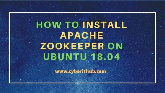 How to Install Apache Zookeeper On Ubuntu 18.04 1