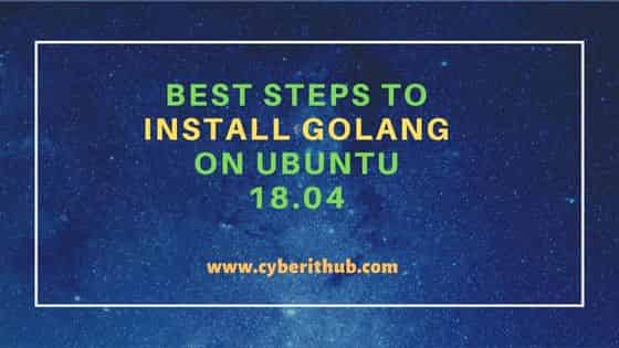 Best Steps to Install GOLANG on Ubuntu 18.04 1