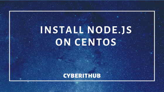 Install NPM and Node.js in 6 Easy Steps on CentOS 7 1