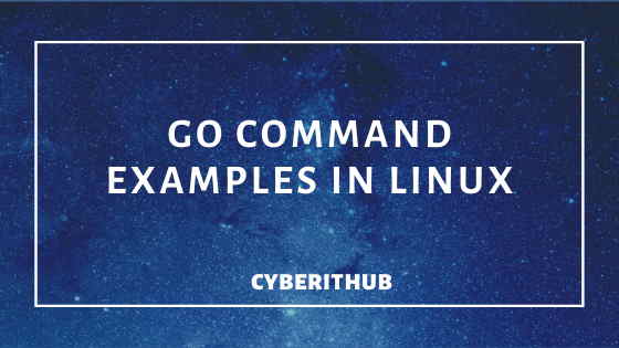 10 Most Popular GO Command Examples in Linux 1