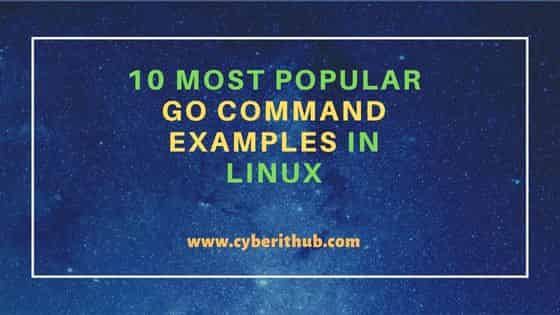 10 Most Popular GO Command Examples in Linux 1