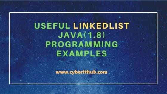 Useful LinkedList Java(v1.8) Programming Examples 1