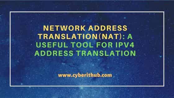 Network Address Translation(NAT): A Useful Tool for IPV4 Address Translation