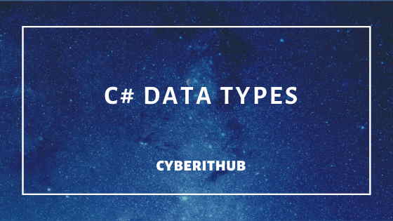 C# Data Types with Best Examples(.NET v4.7) 1