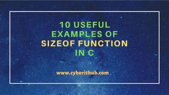 10 Useful Examples of sizeof function in C 1