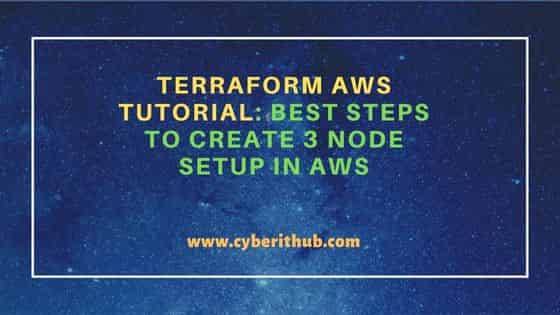 Terraform AWS Tutorial: Best Steps to Create 3 Node Setup in AWS