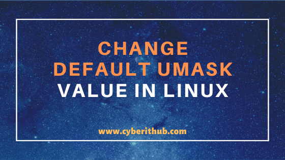 How to change default umask values permanently in Linux(RedHat/CentOS 7/8) 1