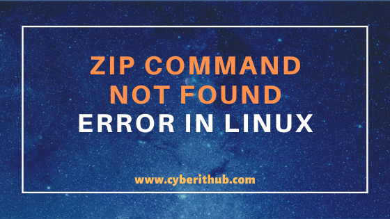 zip command not found error in Linux (RedHat/CentOS 7/8) 1