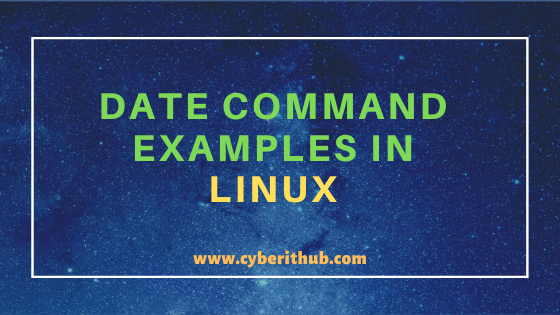 11 Useful Linux date command examples (How to set date and time in Linux) 1