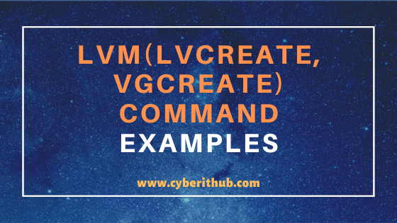 11 Useful LVM(lvcreate, pvcreate and vgcreate) command examples on Linux 1