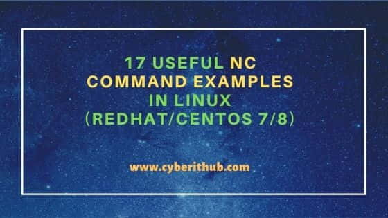 17 Useful nc command examples in Linux (RedHat/CentOS 7/8) 1