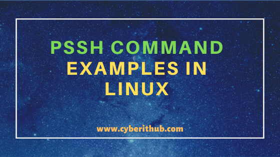 11 Useful PSSH Command Examples to Perform Parallel SSH in Multiple Linux Servers 1