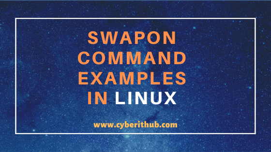10 Useful swapon command examples in Linux (RedHat/CentOS 7/8) 1