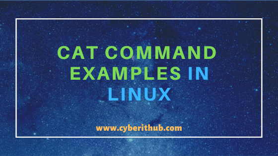 20 Popular Examples of cat command in Linux/Unix for Beginners 1