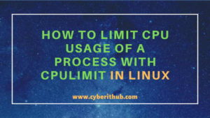 How to Limit CPU Usage of a Process with CPULimit in Linux (RHEL/CentOS ...