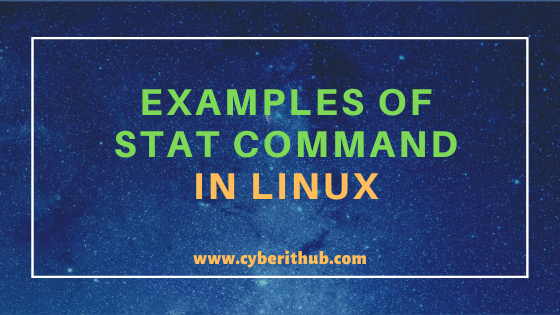 6 Popular Examples of stat command in Linux/Unix for Beginners 1
