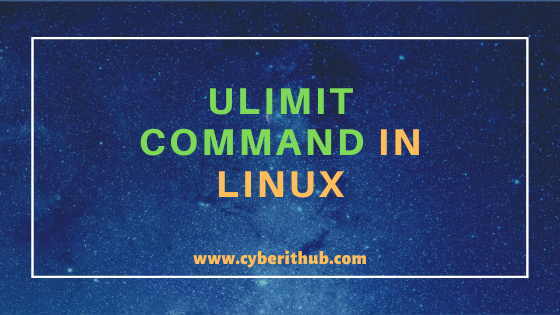 33 Practical Examples of ulimit command in Linux/Unix for Professionals 1