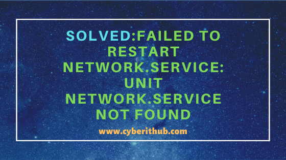 Solved: Failed to restart network.service: Unit network.service not found in RHEL 7/8 1