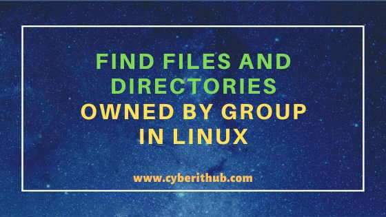 6 Popular Examples to Find Files owned by Group(s) in Linux/Unix 1