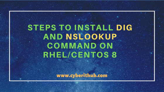 6 Easy Steps to Install dig and nslookup command on RHEL/CentOS 8 | "dig command not found" 1