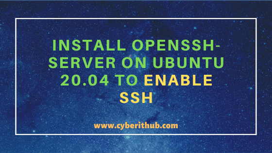 5 Easy Steps to Install Openssh-Server on Ubuntu 20.04 to Enable SSH 7