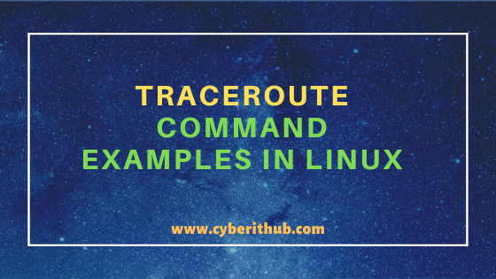 17 traceroute command examples to Identify Network Problems in Linux/Unix 1