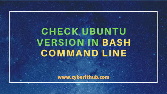 8 Easy Ways to Check Ubuntu Version in Bash Command Line