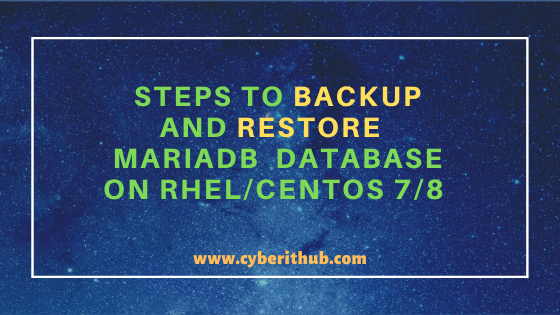 Easy Steps to Backup and Restore MariaDB Database on RHEL/CentOS 7/8 1