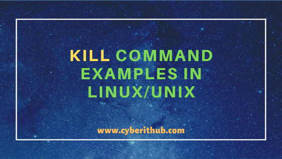 10 Popular Kill Command Examples in Linux/Unix(How to Kill a Process in Linux) 15