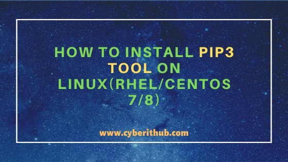 How to Install PIP3 utility on Linux(RHEL/CentOS 7/8){Easy Steps} 3