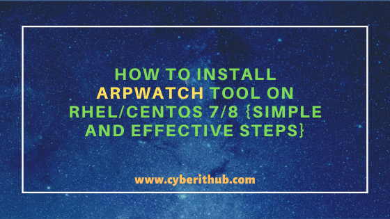 How to Install Arpwatch tool on RHEL/CentOS 7/8{Simple and Effective Steps} 1