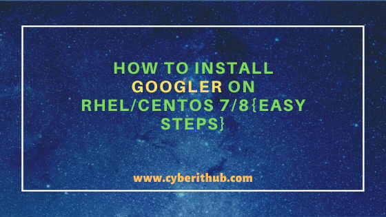 How to Install Googler on RHEL/CentOS 7/8{Easy Steps} 1