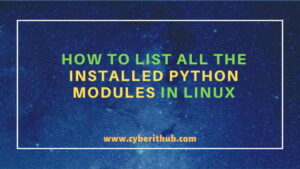 How to List all the Installed Python Modules in Linux{2 Easy Methods ...