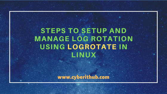 6 Easy Steps to Setup and Manage Log Rotation Using logrotate in Linux 17