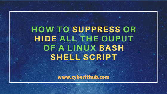 How to Suppress all the Output of a Linux Bash Shell Script{4 Best Methods} 1