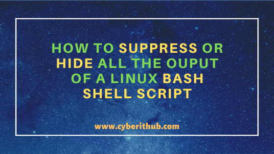 How to Suppress all the Output of a Linux Bash Shell Script{4 Best Methods} 8