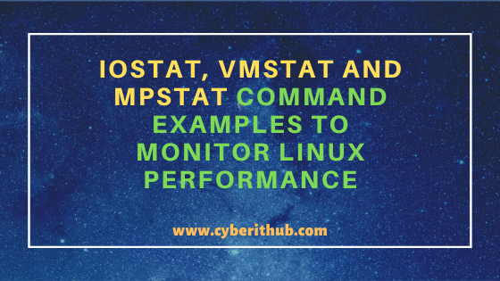 26 iostat, vmstat and mpstat command examples to monitor Linux Performance 3