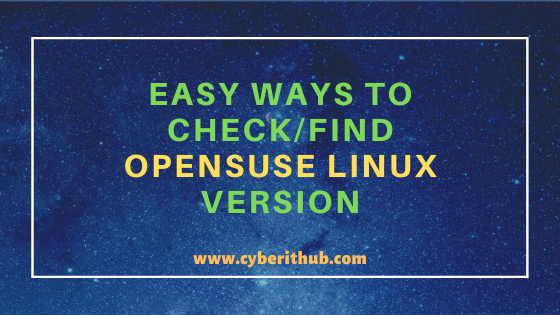 3 Easy Ways to Check/Find OpenSUSE Linux Version 1